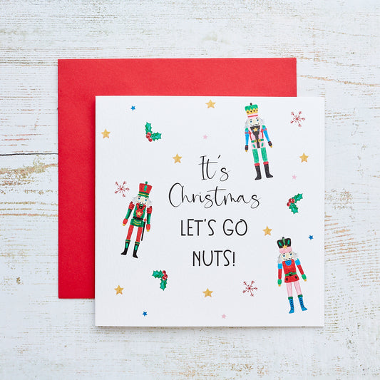 Christmas Greeting Card - Nutcrackers illustration - It's Christmas Let's go nuts!